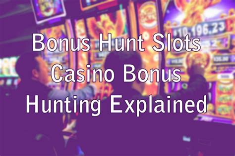 casino bonus hunt/